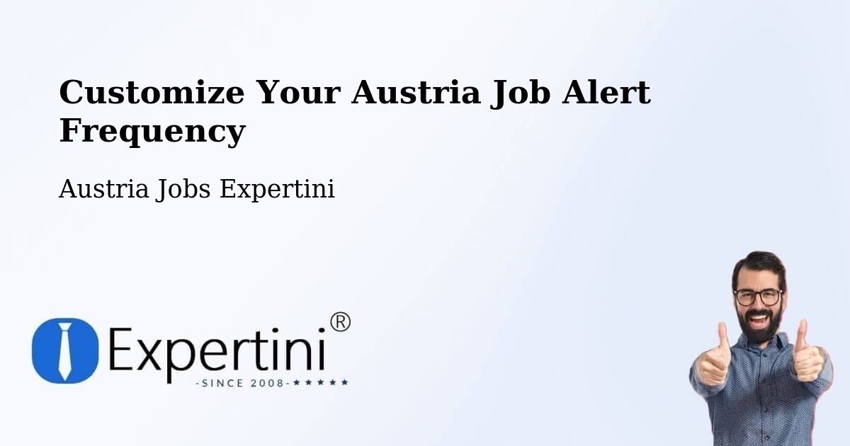 Customize Your Austria Job Alert Frequency - Austria Jobs Expertini